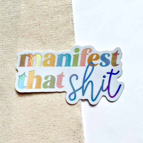 Manifest That Shit Sticker